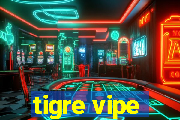 tigre vipe